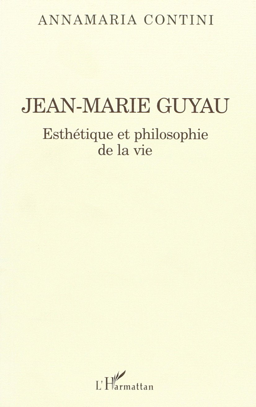 Jean-marie guyau esthetique et philosophie de la vie: Esthétique et philosophie de la vie Philosophy