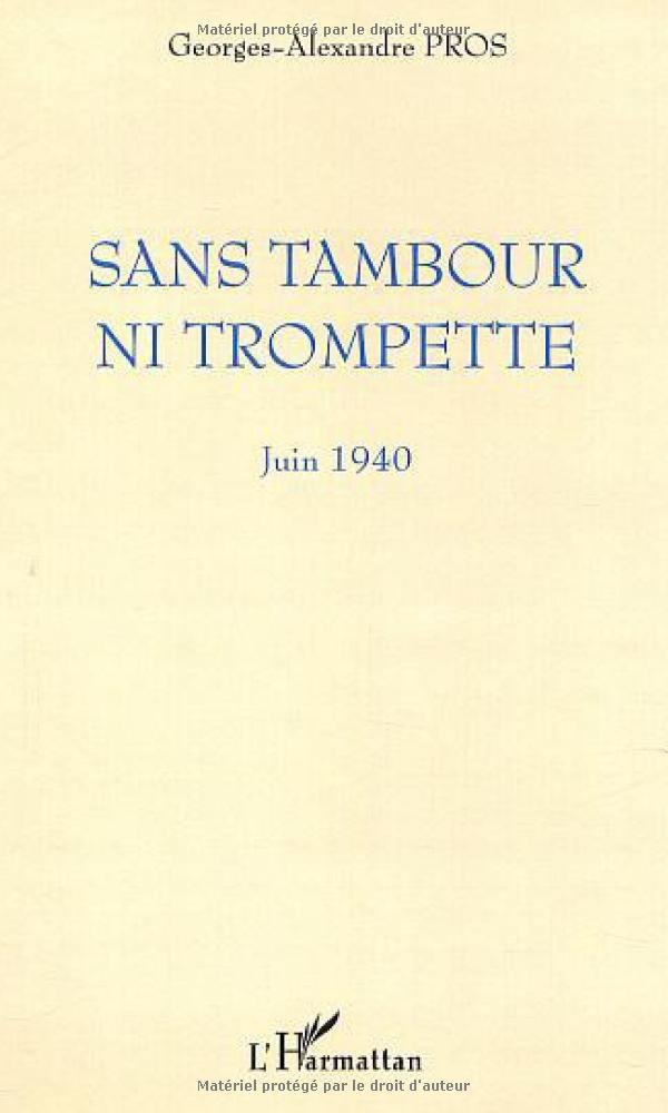 Sans Tambour Ni Trompette. Juin 1940 book