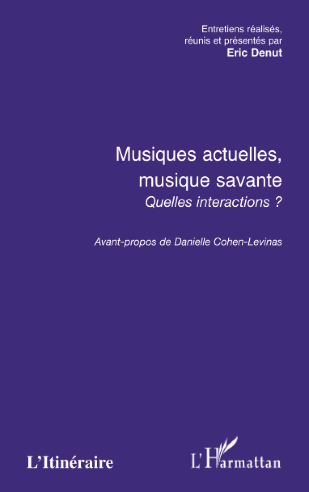 MUSIQUES ACTUELLES, MUSIQUE SAVANTE, QUELLES INTERACTIONS Arts & Music