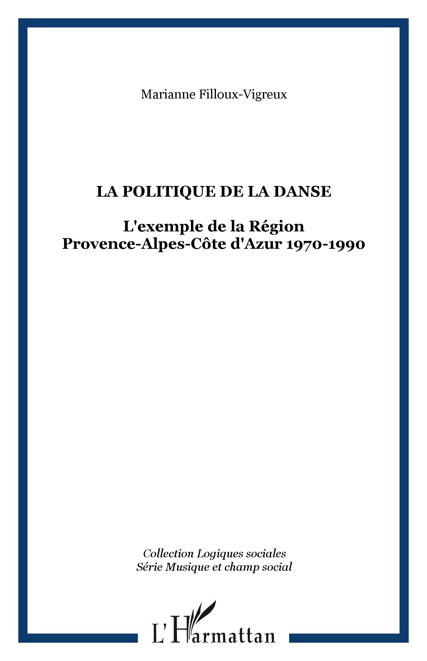 La politique de la danse, l'exemple de la région PACA 1970-1990 book