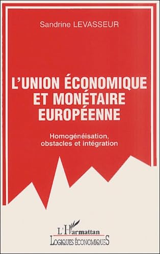 Union economique et monétaire europeenne (l') homogeneisation obstacles et integr book
