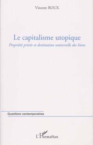 Le capitalisme utopique: Propriété privée et destination universelle des biens Social Sciences