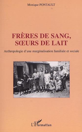 Freres de sang soeurs de lait anthropologie d'une marginalisation familiale et so book