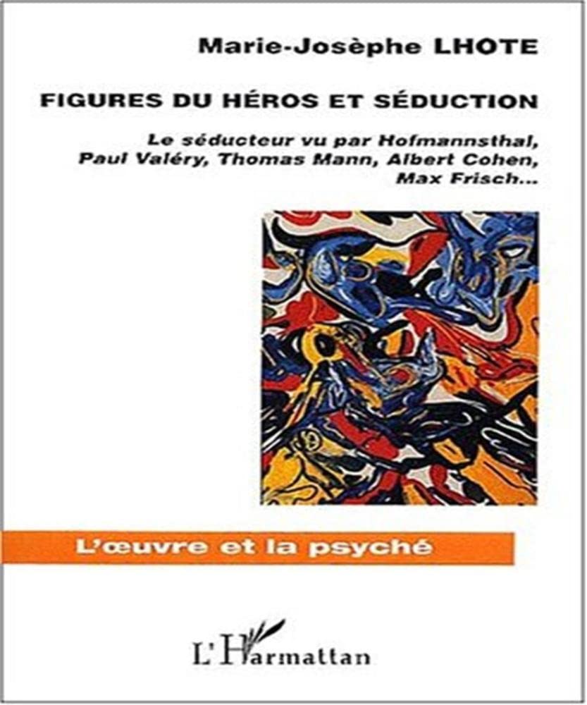 Figures du heros et seduction le seducteur vu par hofmannsthal paul Valéry thomas book