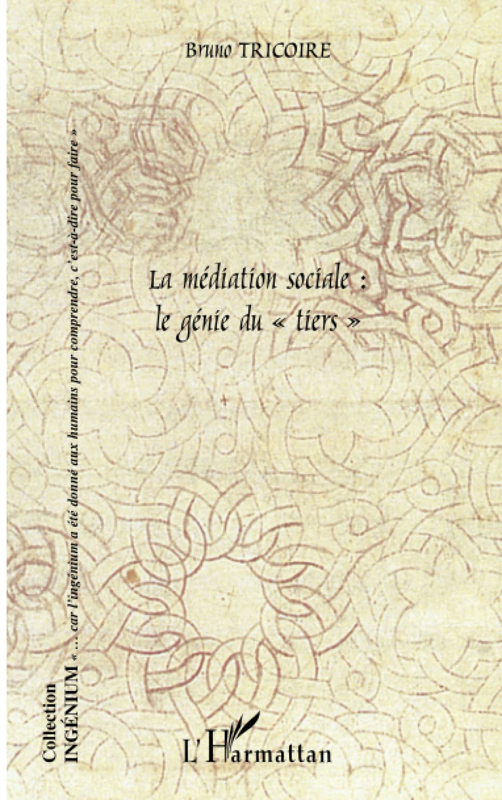 LA MÉDIATION SOCIALE LE GÉNIE DU TIERS "" Law