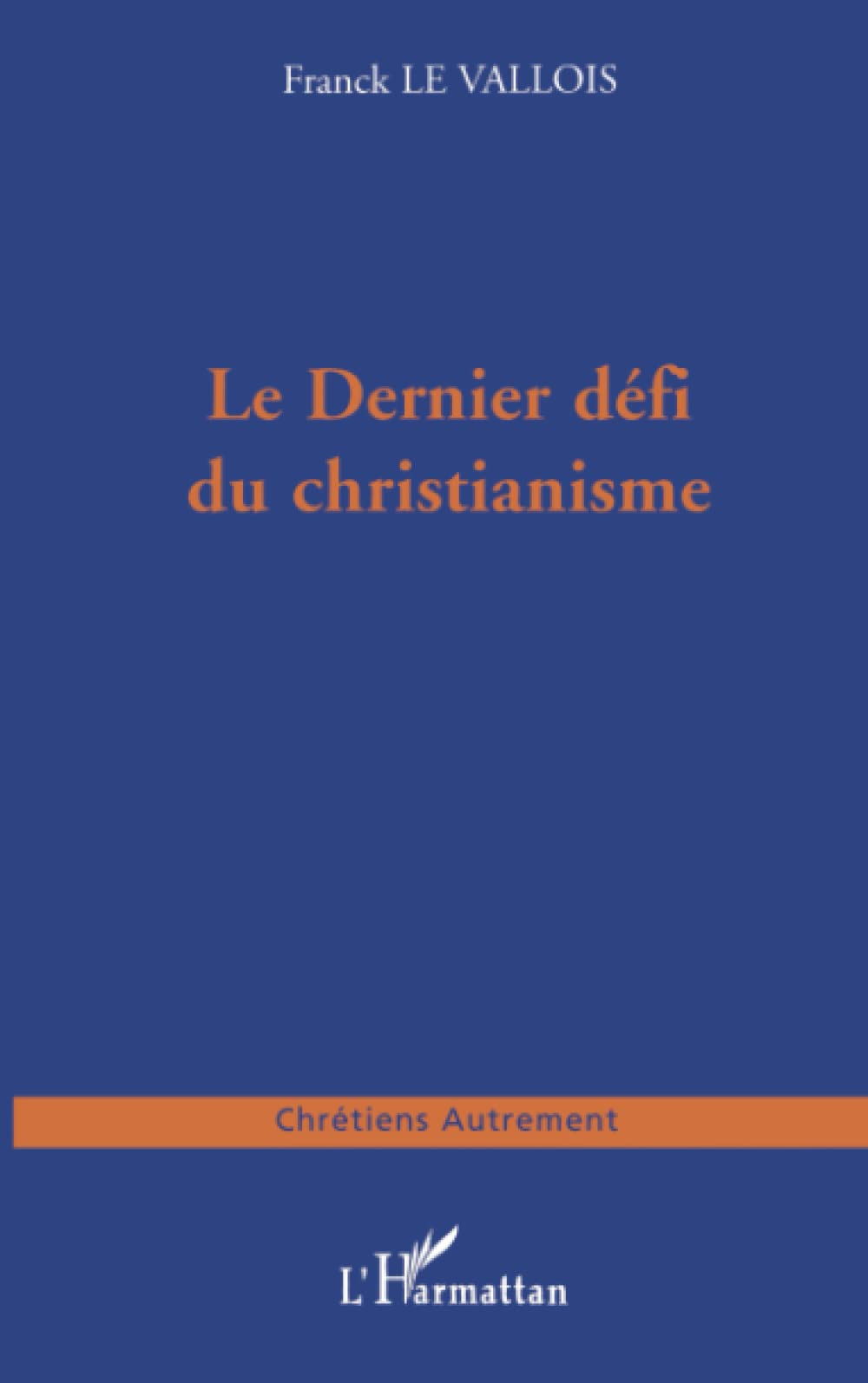 LE DERNIER DÉFI DU CHRISTIANISME Religion & Esotericism