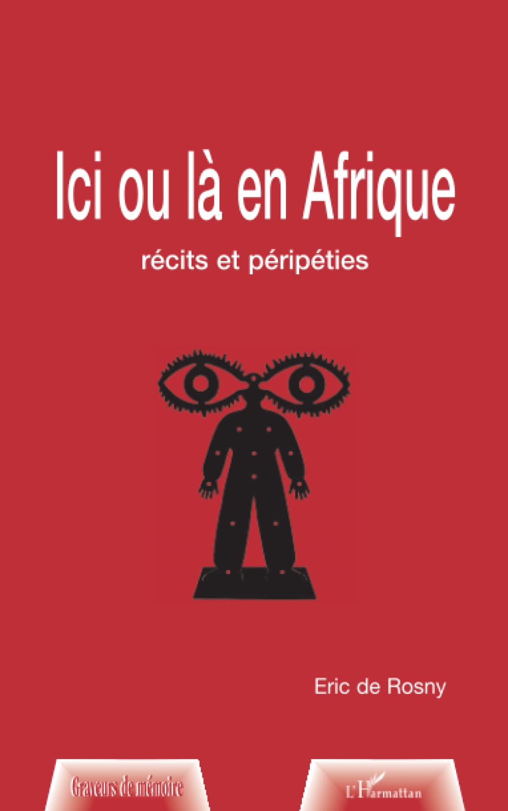 ICI OU LÀ EN AFRIQUE: Récits et péripéties Classics