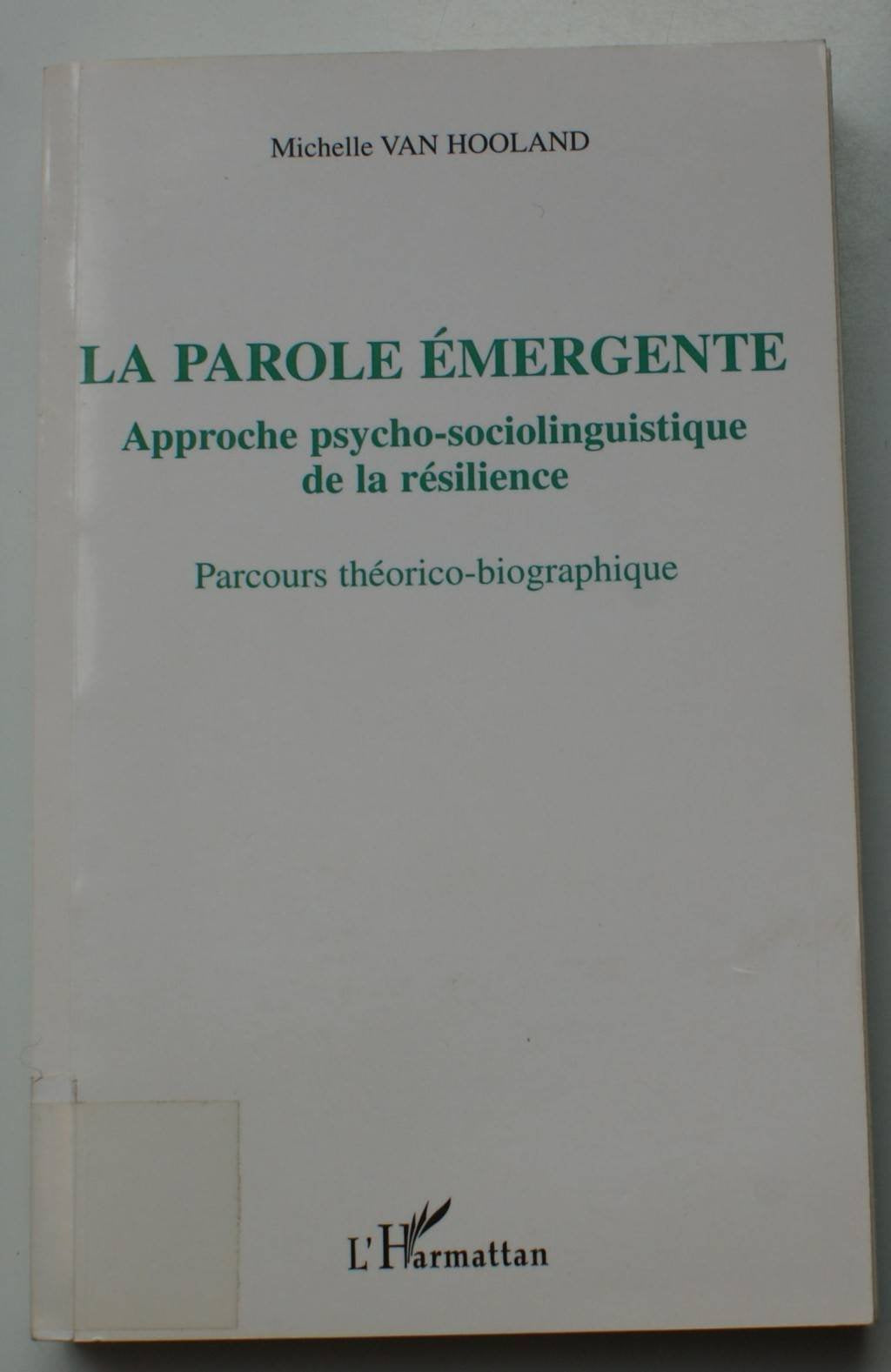 Parole emergente (la) approche psycho-sociolinguistique de la resilience book