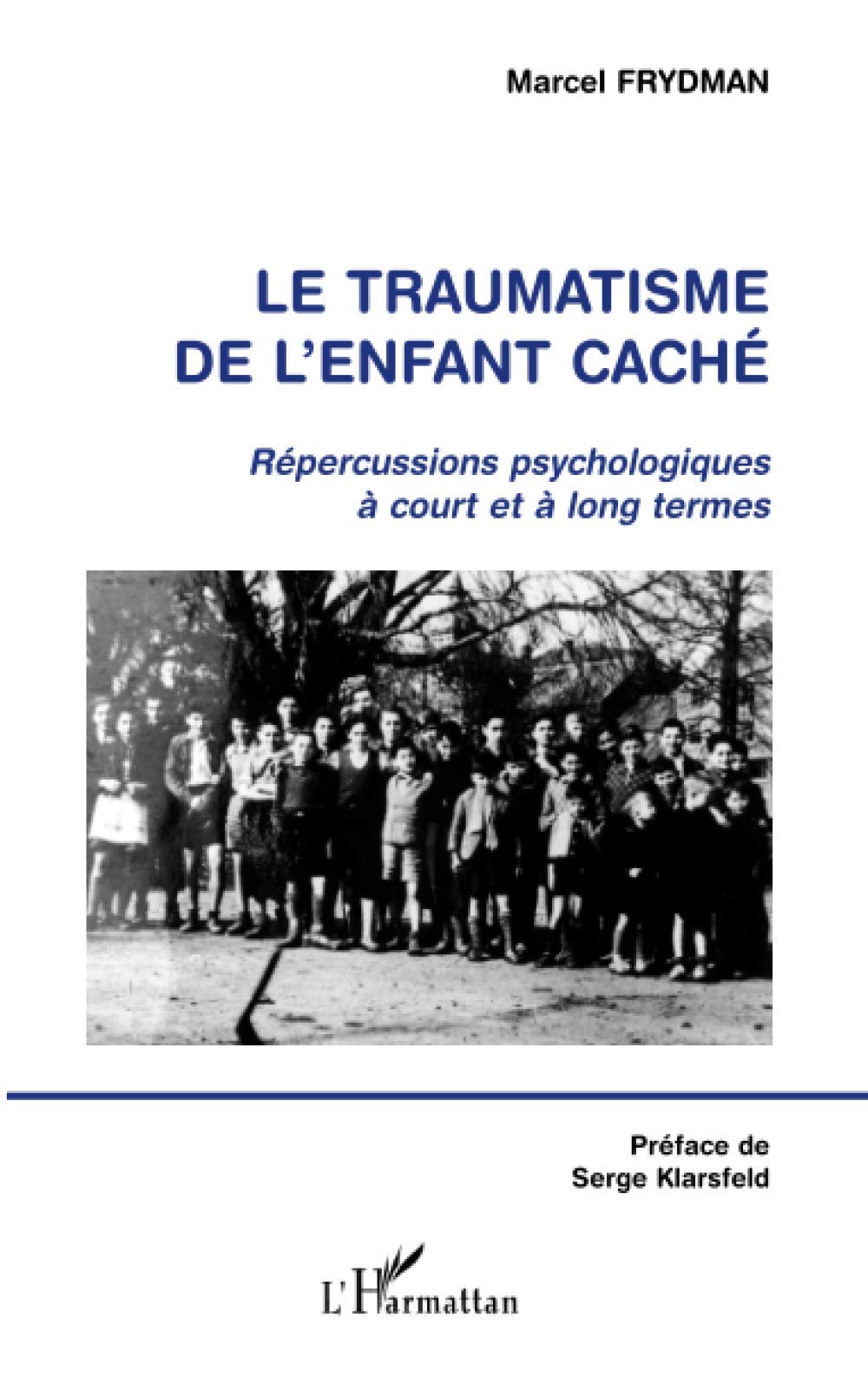LE TRAUMATISME DE L'ENFANT CACHÉ: Répercussions psychologiques à court et à long termes General education