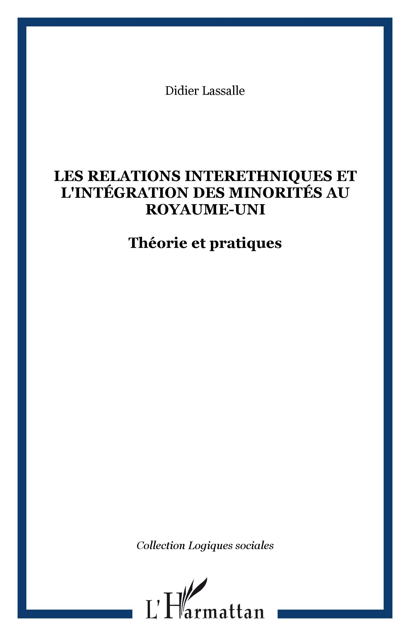 LES RELATIONS INTERETHNIQUES ET L'INTEGRATION DES MINORITES AU ROYAUME-UNI : THEORIES ET PRATIQUES book