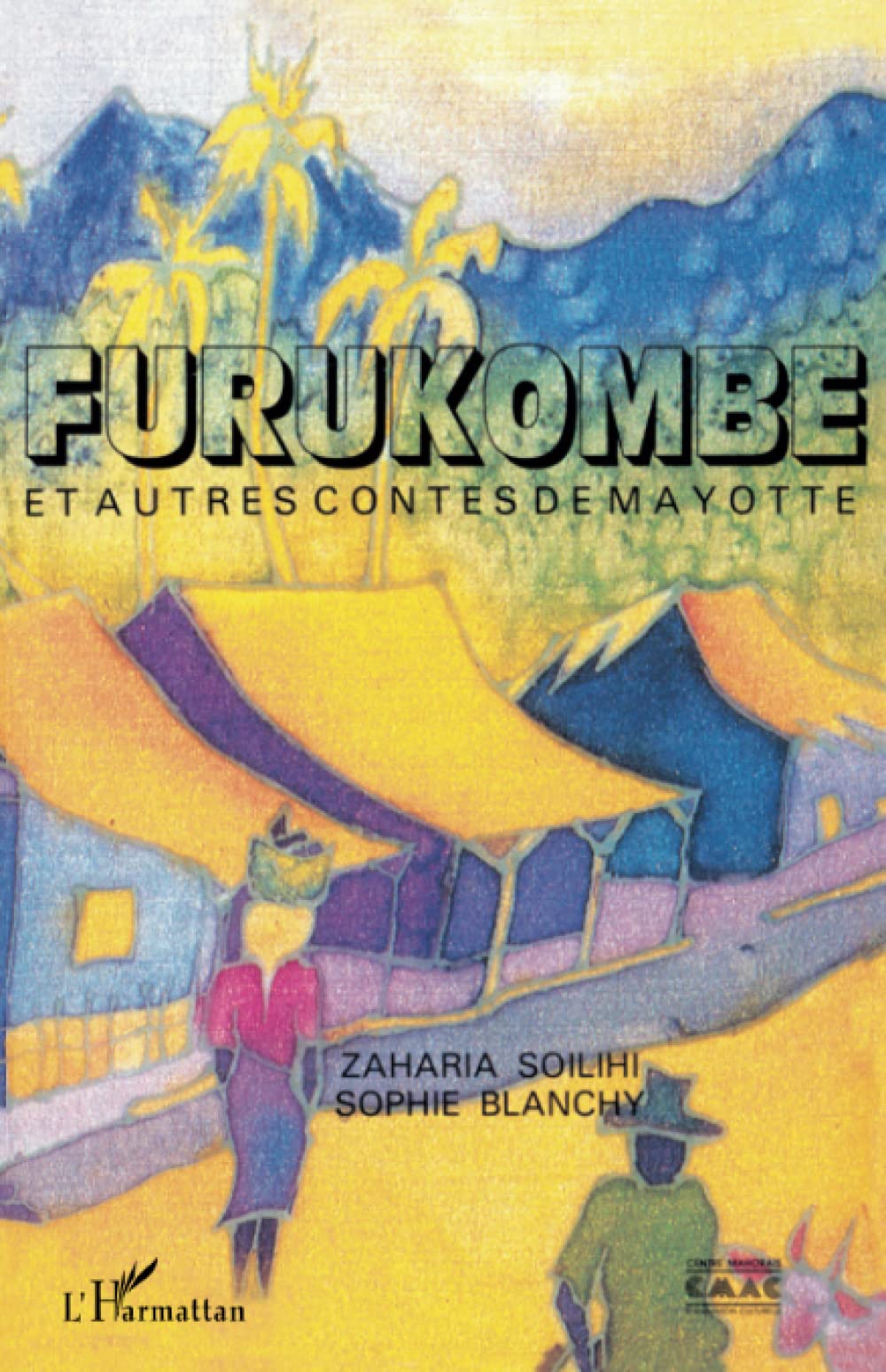 FURUKOMBÉ ET AUTRES CONTES DE MAYOTTE Fairy Tales & Legends