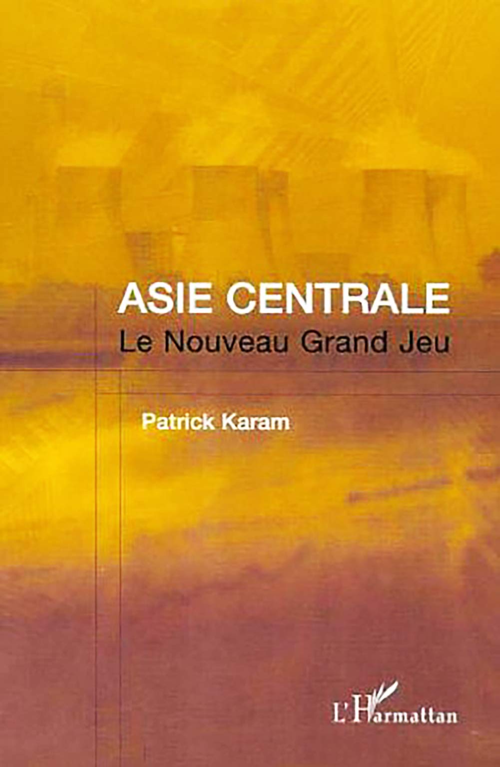Asie centrale, le nouveau grand jeu Social Sciences