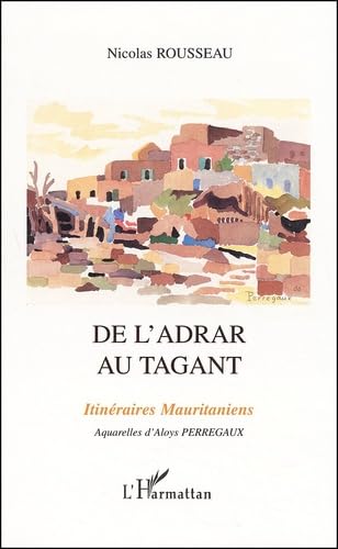 De l'Adrar au Tagant : Itinéraires mauritaniens Social Sciences