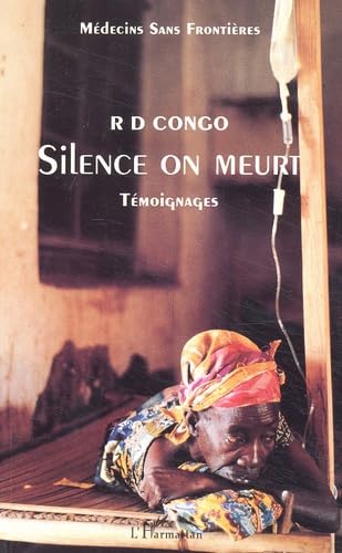 RD Congo : silence on meurt. : Témoignages: Témoignages - Médecins sans Frontières Social Sciences