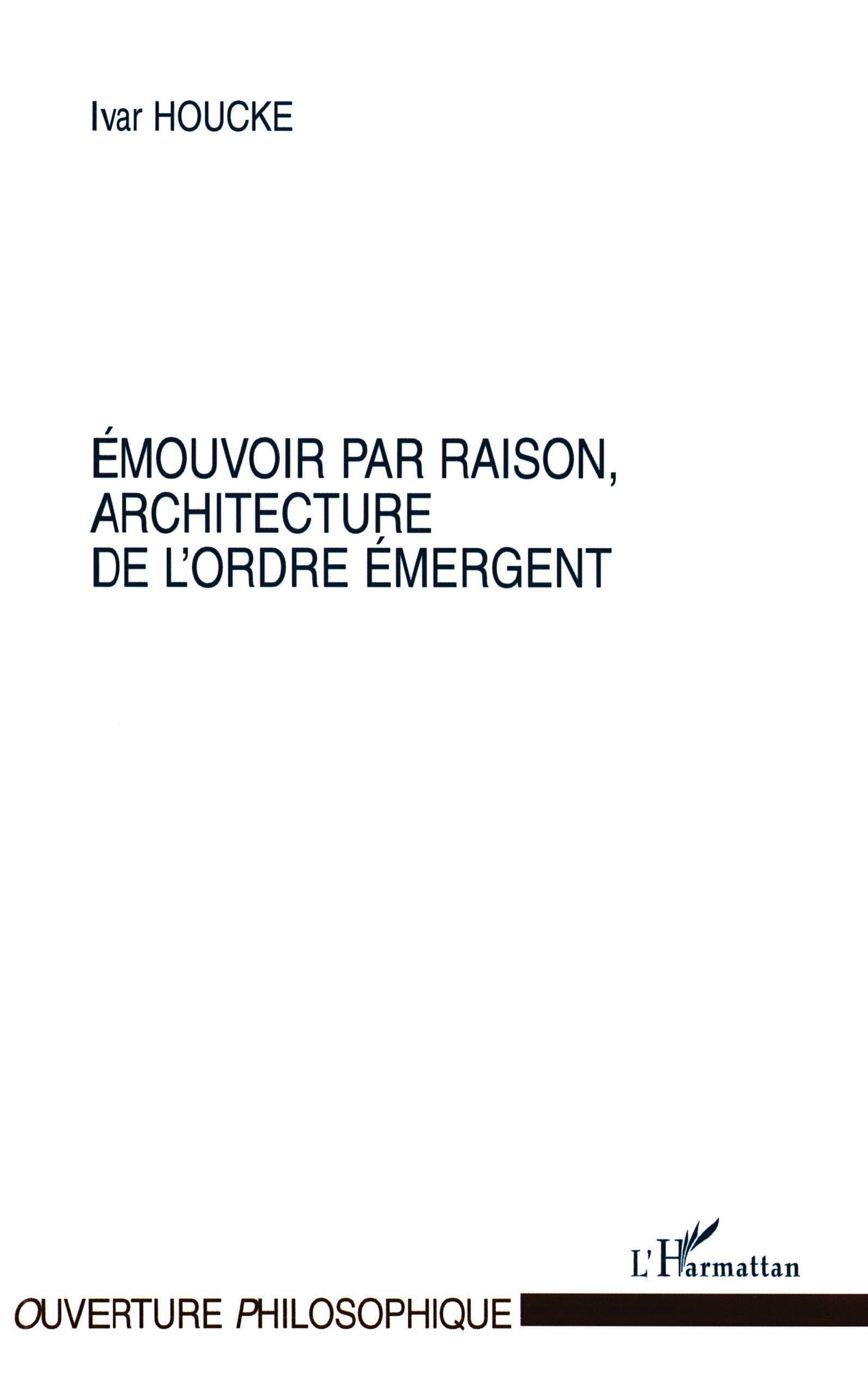Emouvoir par Raison Architecture de l'Ordre Emergent book