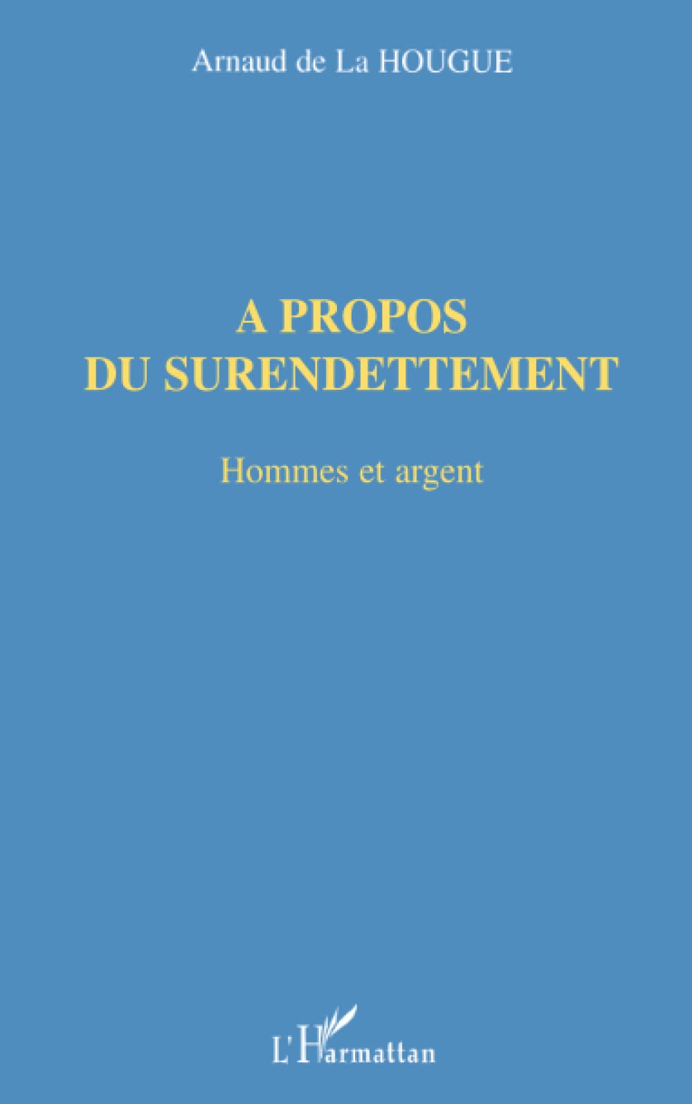 A PROPOS DU SURENDETTEMENT: Hommes et argent Law