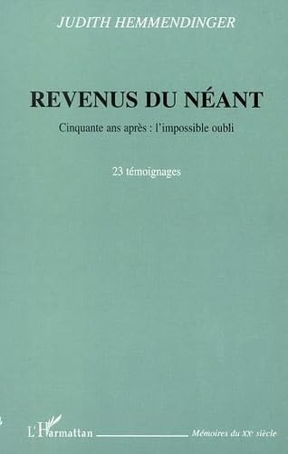 REVENUS DU NEANT : CINQUANTE ANS APRES : L'IMPOSSIBLE OUBLI: Cinquante ans après : l'impossible oubli - 23 témoignages General education