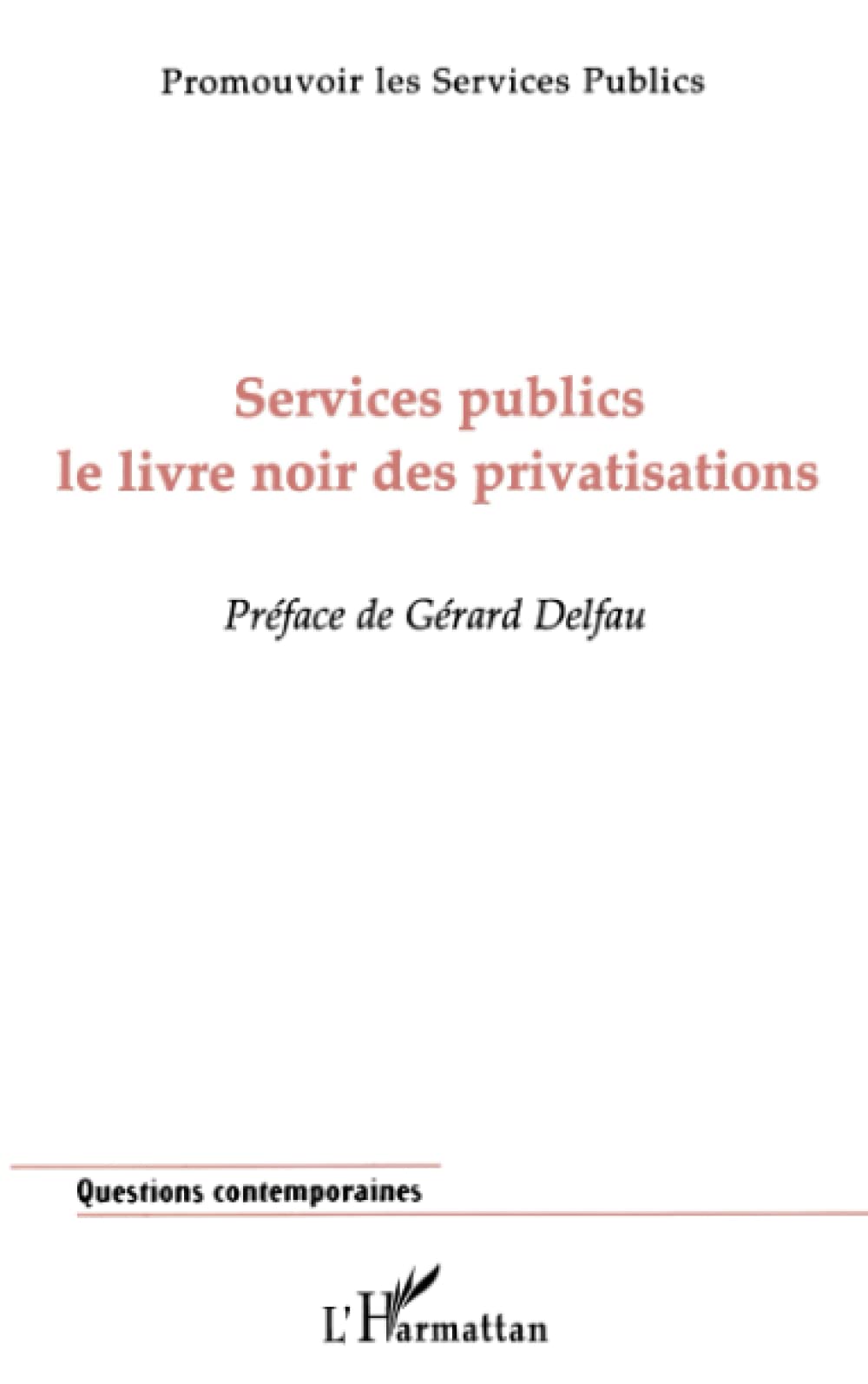 SERVICES PUBLICS: Le livre noir des privatisations Promouvoir les Services Publics Business, Finance & Career