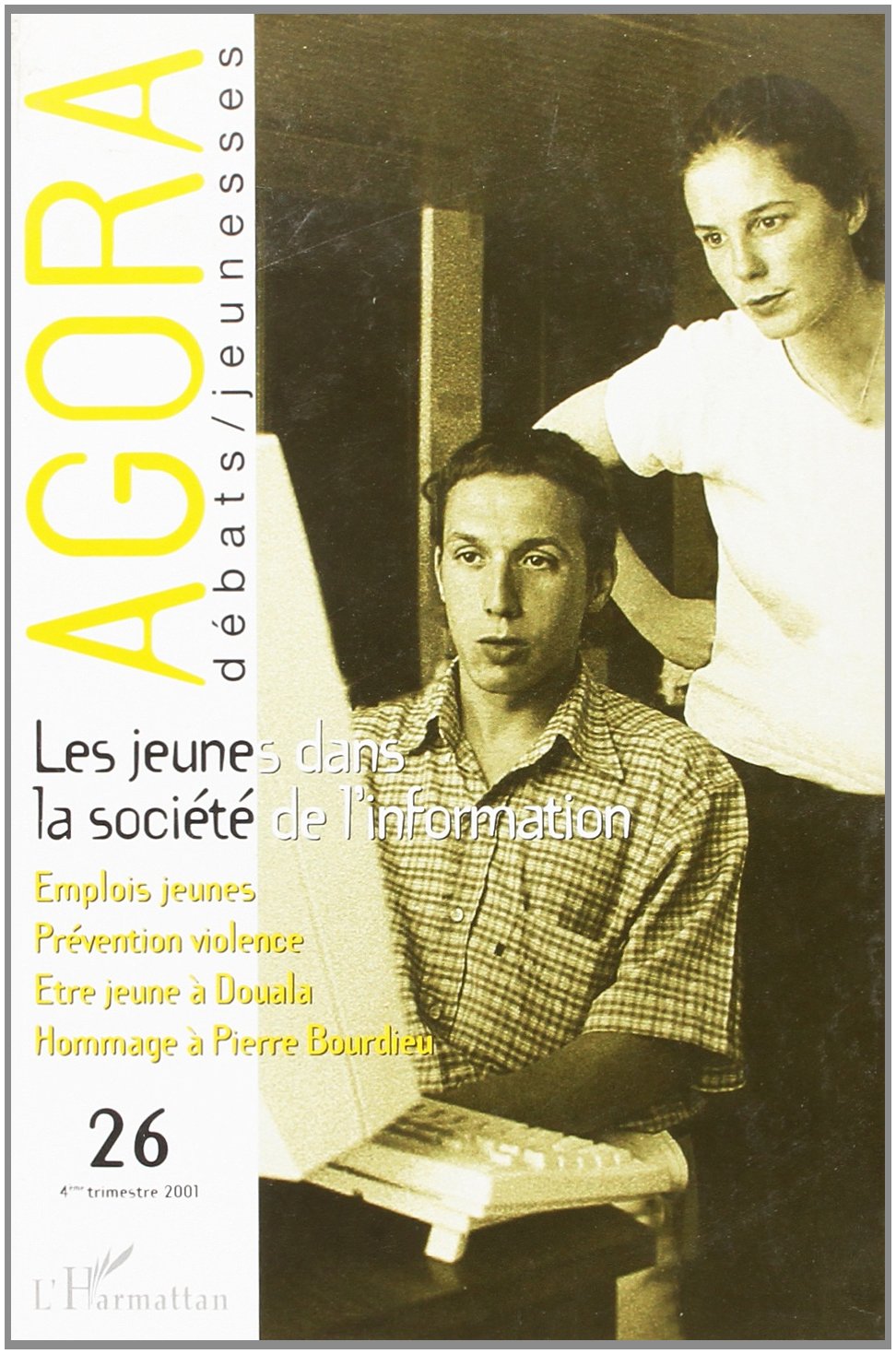 AGORA DEBATS JEUNESSE. 26, LES JEUNES DANS LA SOCIETE DE L'INFORMATION Books