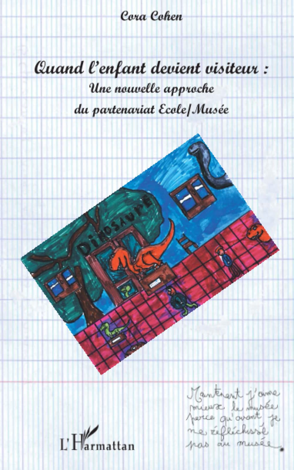 QUAND L'ENFANT DEVIENT VISITEUR : UNE NOUVELLE APPROCHE DU PARTENARIAT ECOLE/MUSÉE Film, Art & Culture