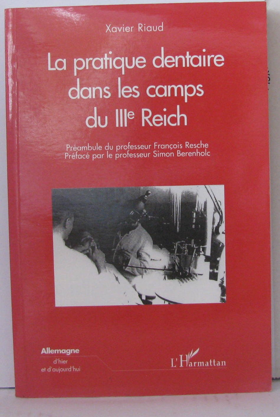 LA PRATIQUE DENTAIRE DANS LES CAMPS DU IIIEME REICH Politics & History