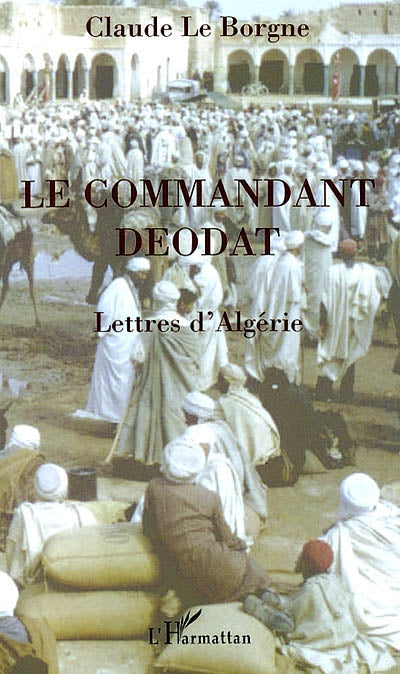 Product Image: Le commandant Déodat : lettres d'Algérie