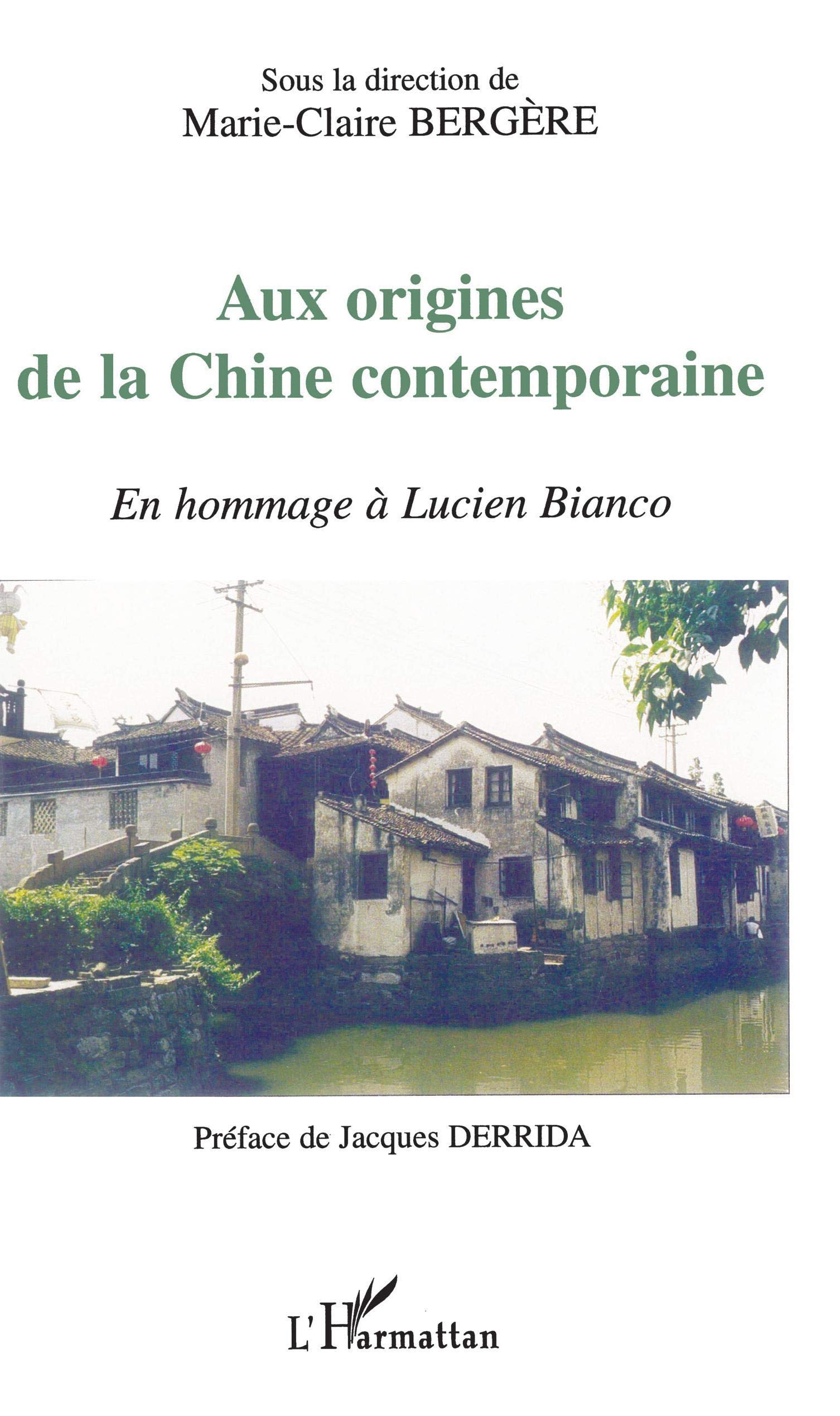 Aux origines de la Chine contemporaine. En hommage à Lucien Bianco Social Sciences
