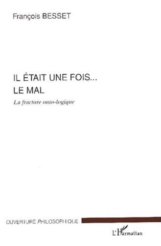 Il était une fois... le mal. : La fracture onto-logique book