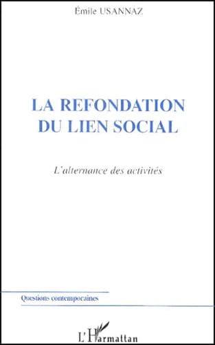 Refondation du lien social (la) l'alternance des activ book