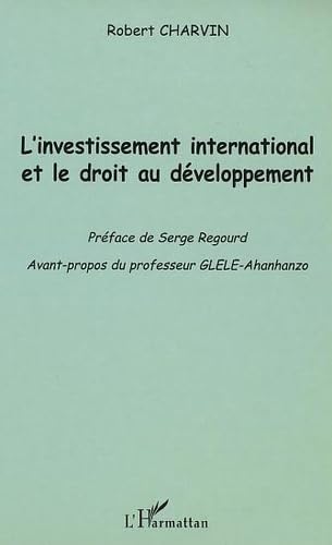 L'INVESTISSEMENT INTERNATIONAL ET LE DROIT AU DÉVELOPPEMENT book