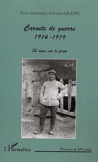 CARNETS DE GUERRE 1914-1919: 52 mois sur le front Politics & History