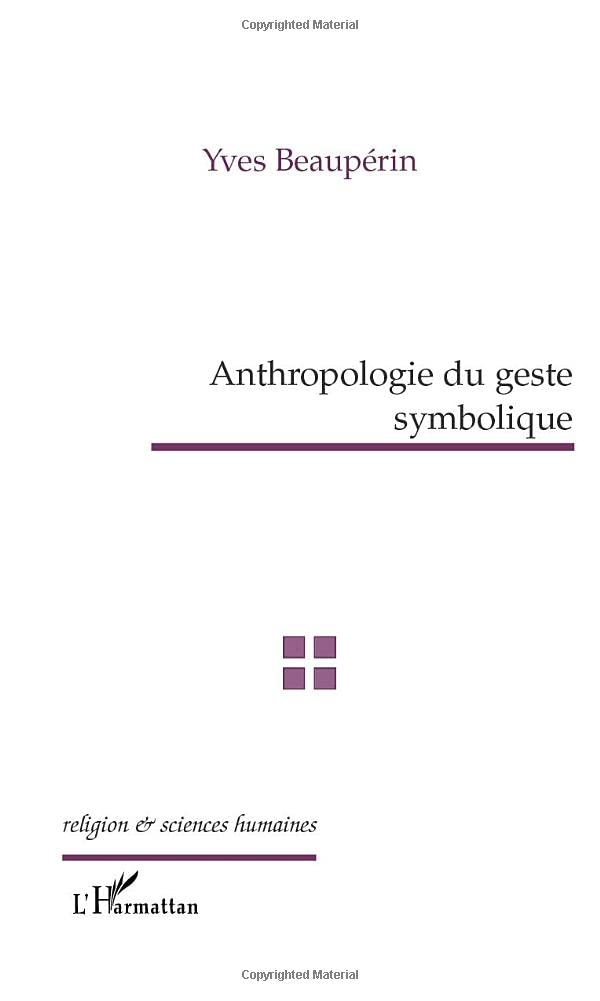 ANTHROPOLOGIE DU GESTE SYMBOLIQUE Religion & Esotericism