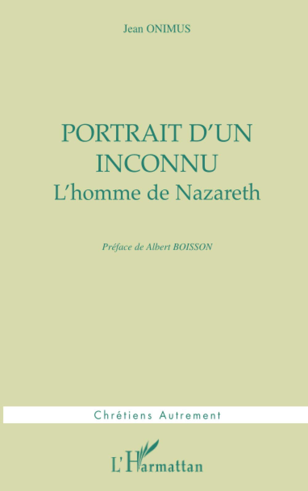 PORTRAIT D'UN INCONNU: L'homme de Nazareth book