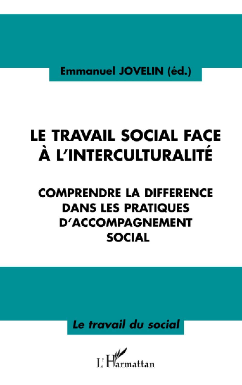 LE TRAVAIL SOCIAL FACE À L'INTERCULTURALITÉ: Comprendre la différence dans les pratiques d'accompagnement social Law