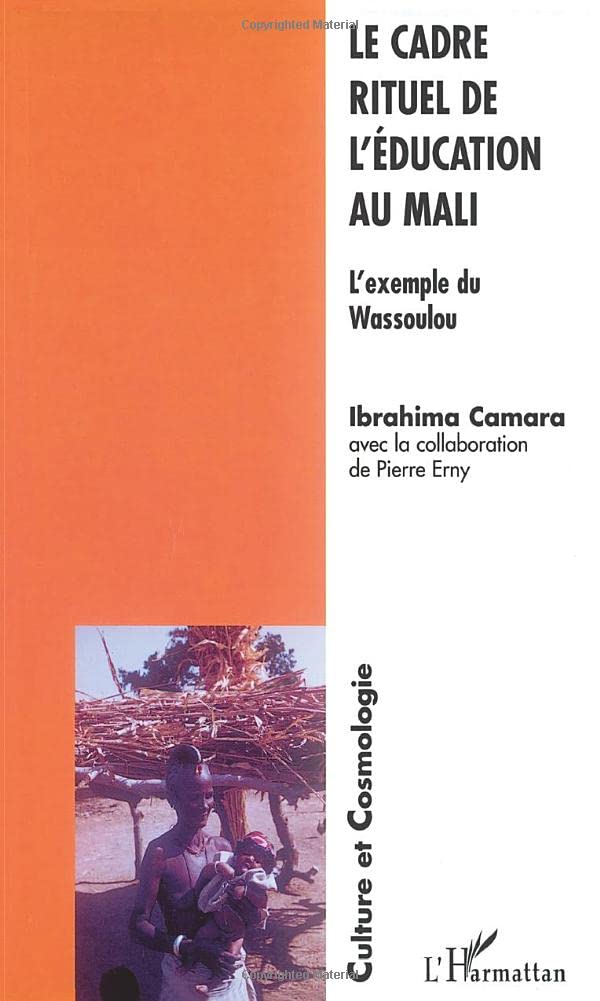 LE CADRE RITUEL DE L'ÉDUCATION AU MALI: L'exemple du Wassoulou book