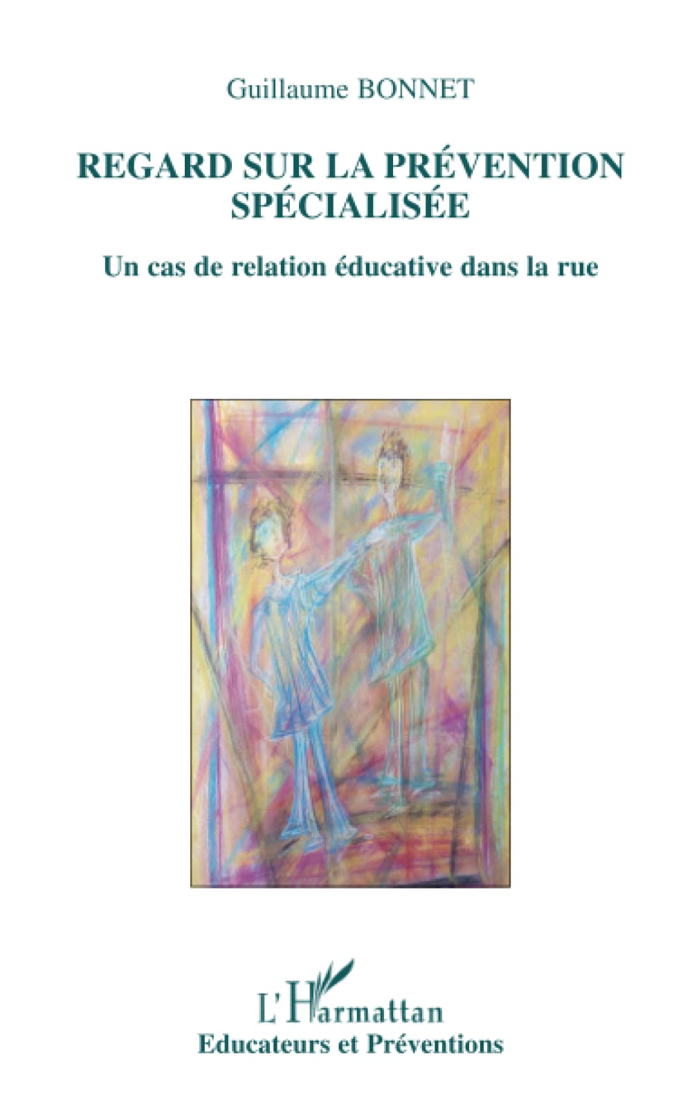 REGARD SUR LA PRÉVENTION SPÉCIALISÉE: Un cas de relation éducative dans la rue book