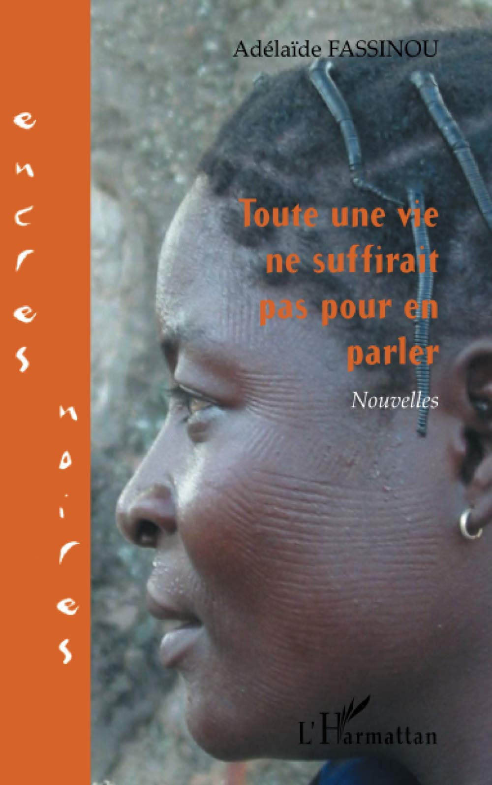 Toute une vie ne suffirait pas pour en parler: Nouvelles book