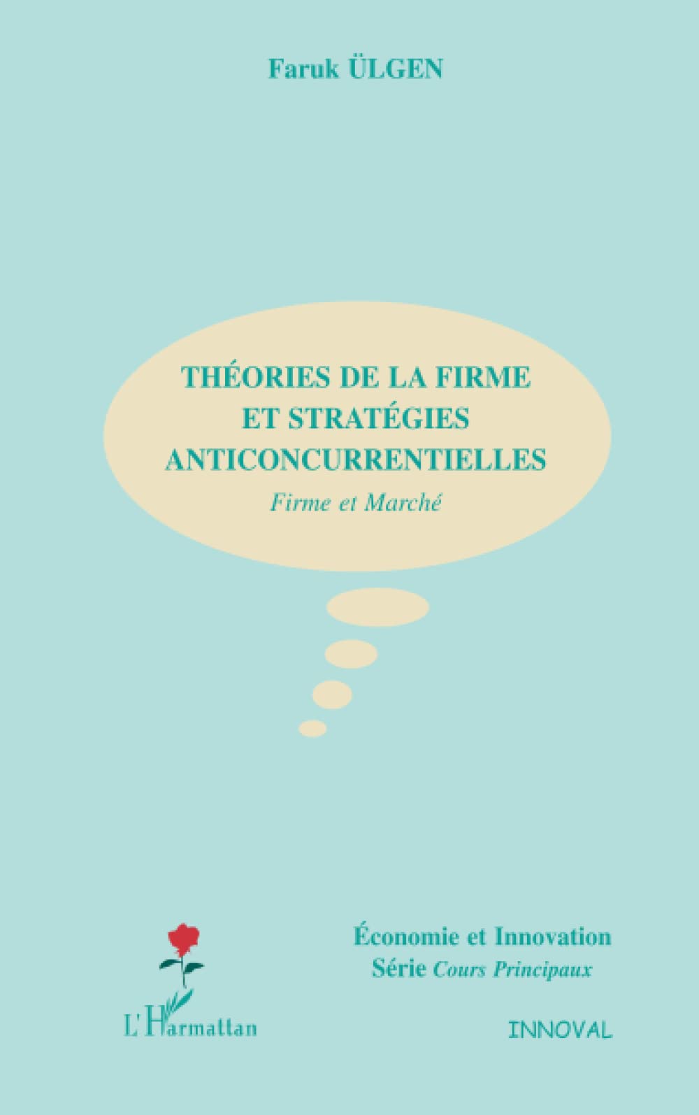 THEORIES DE LA FIRME ET STRATEGIES ANTICONCURRENTIELLES: Firme et Marché Law