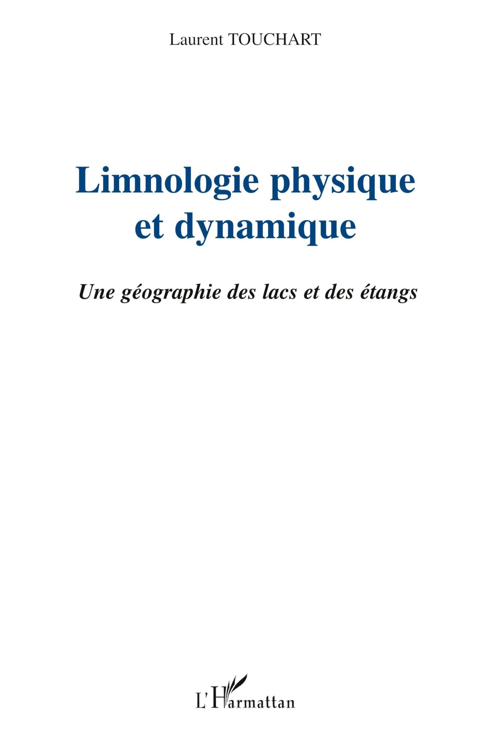 LIMNOLOGIE PHYSIQUE ET DYNAMIQUE: Une géographie des lacs et des étangs Social Sciences