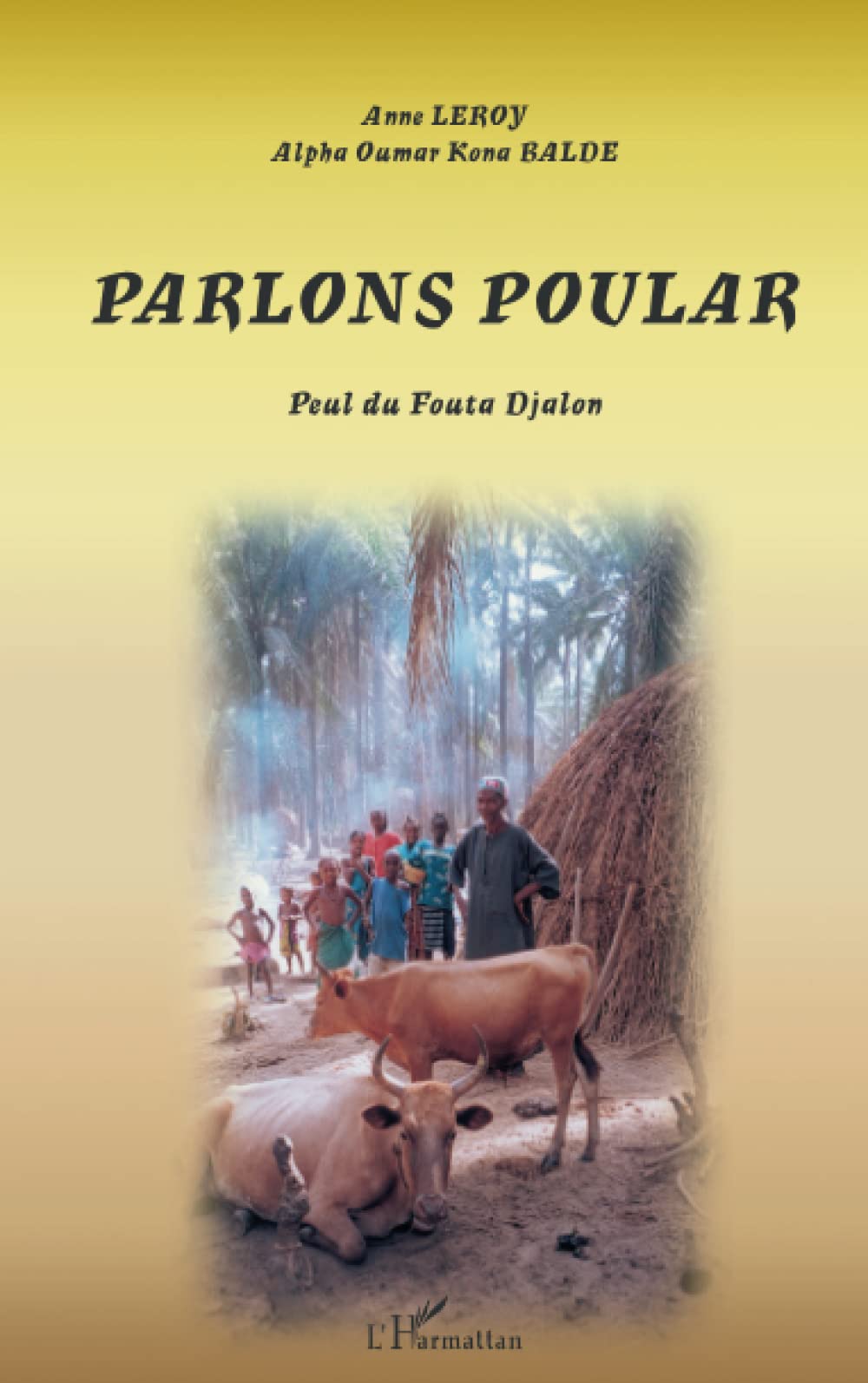 PARLONS POULAR: Peul du Fouta Djalon Foreign Languages ​​& Dictionaries