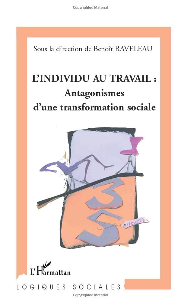 L'INDIVIDU AU TRAVAIL : Antagonismes d'une transformation sociale book