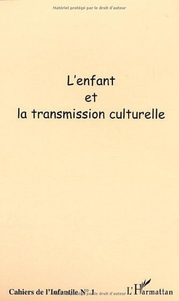 Cahiers de l'infantile N° 1 : L'enfant et la transmission culturelle book