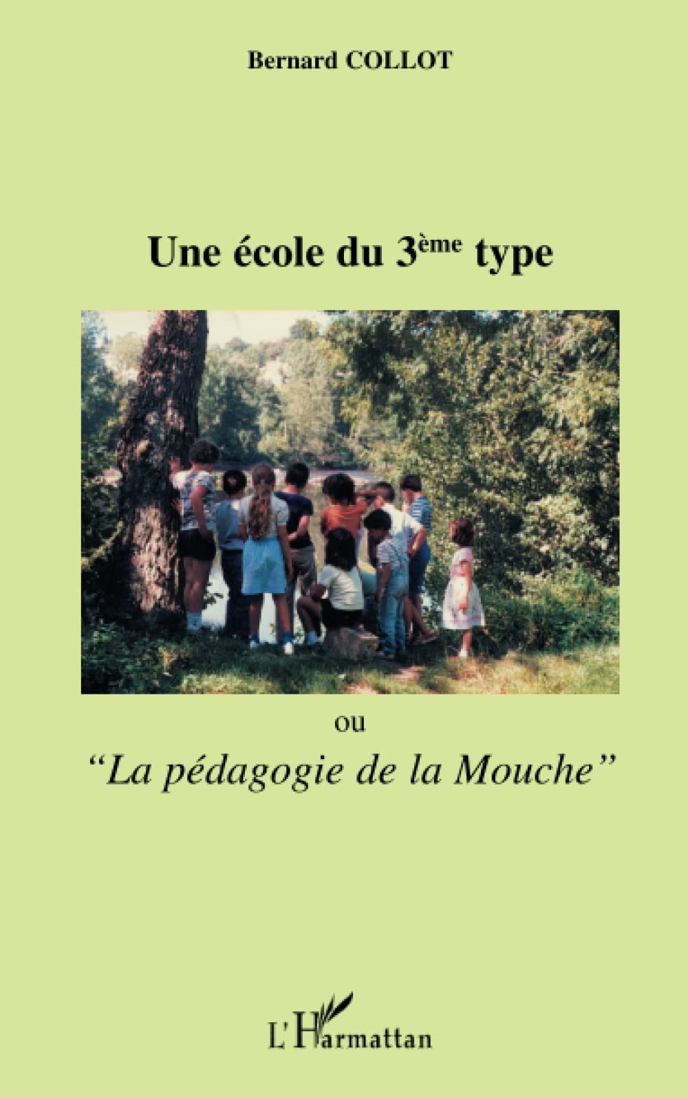 ECOLE DU TROISIEME TYPE (UNE): Ou la pédagogie de la Mouche"" Memories