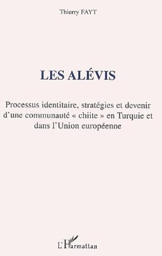 Les Alevis : Processus identitaire, stratégies et devenir d'une communauté book