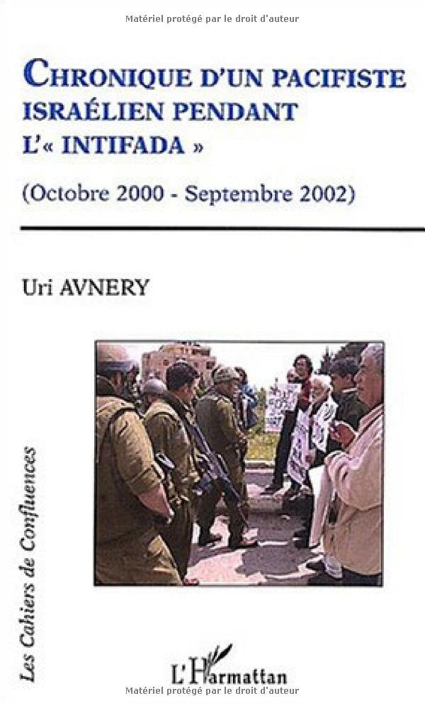 Chronique d'un pacifiste israélien pendant l' book