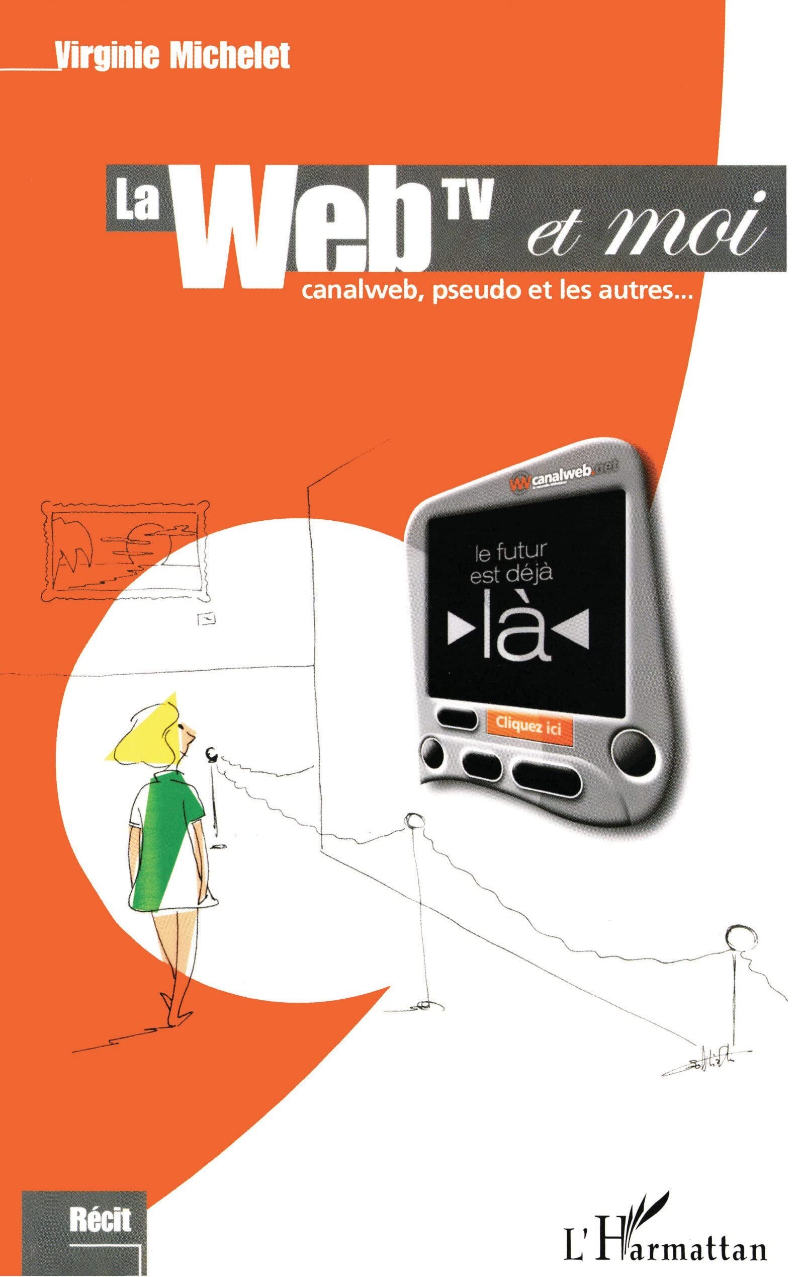 LA WEB TV ET MOI: Canalweb, pseudo et les autres Media & Communication