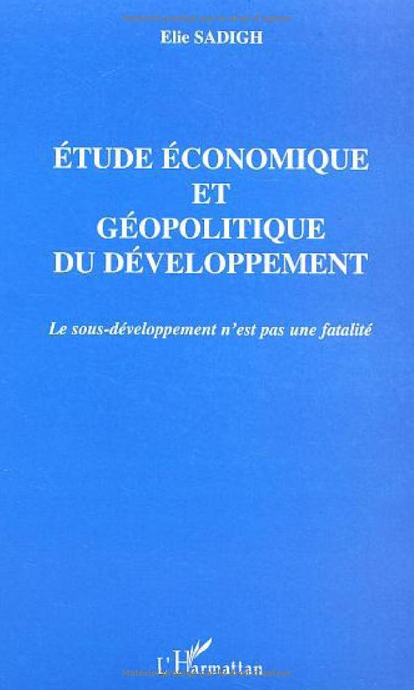 Etude économique et géopolitique du développement. Le sous-développement n'est pas une fatalité book