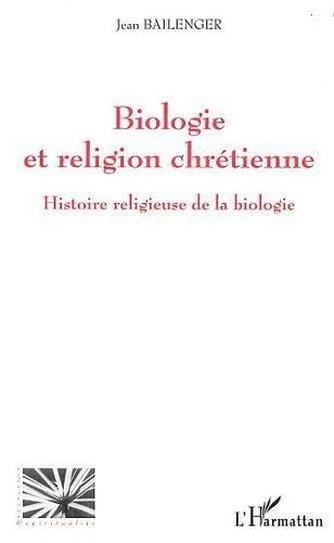 biologie et religion chretienne: histoire religieuse de la biologie book