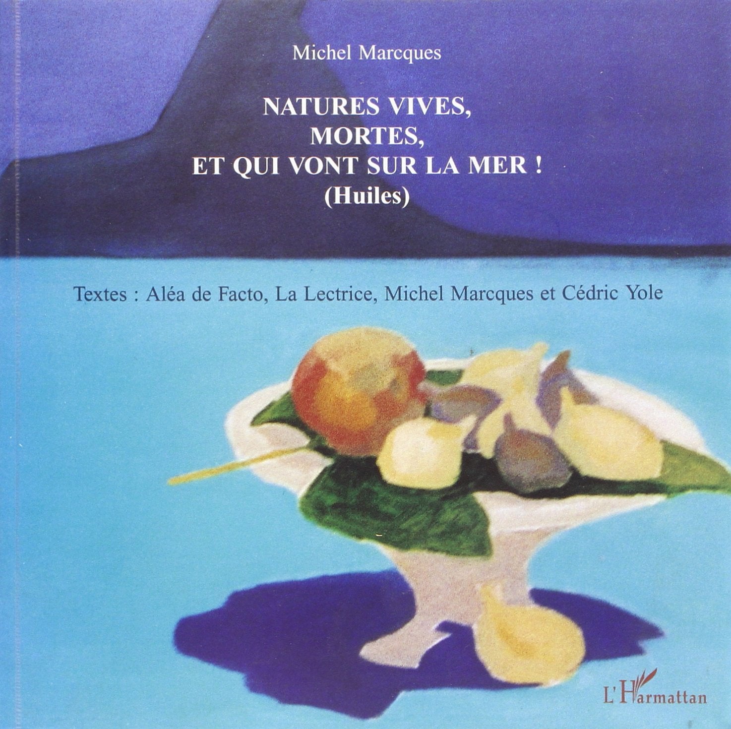 Natures Vives Mortes et Qui Vont Sur la Mer (Huiles) Poetry