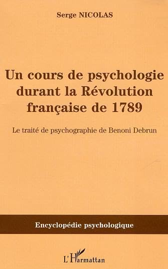 Un cours de psychologie durant la Révolution française de 1789. : Le traité de psychographie de Benoni Debrun book